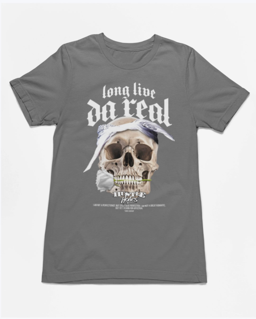 Hustleholics”Long Live Da Real” T-Shirt