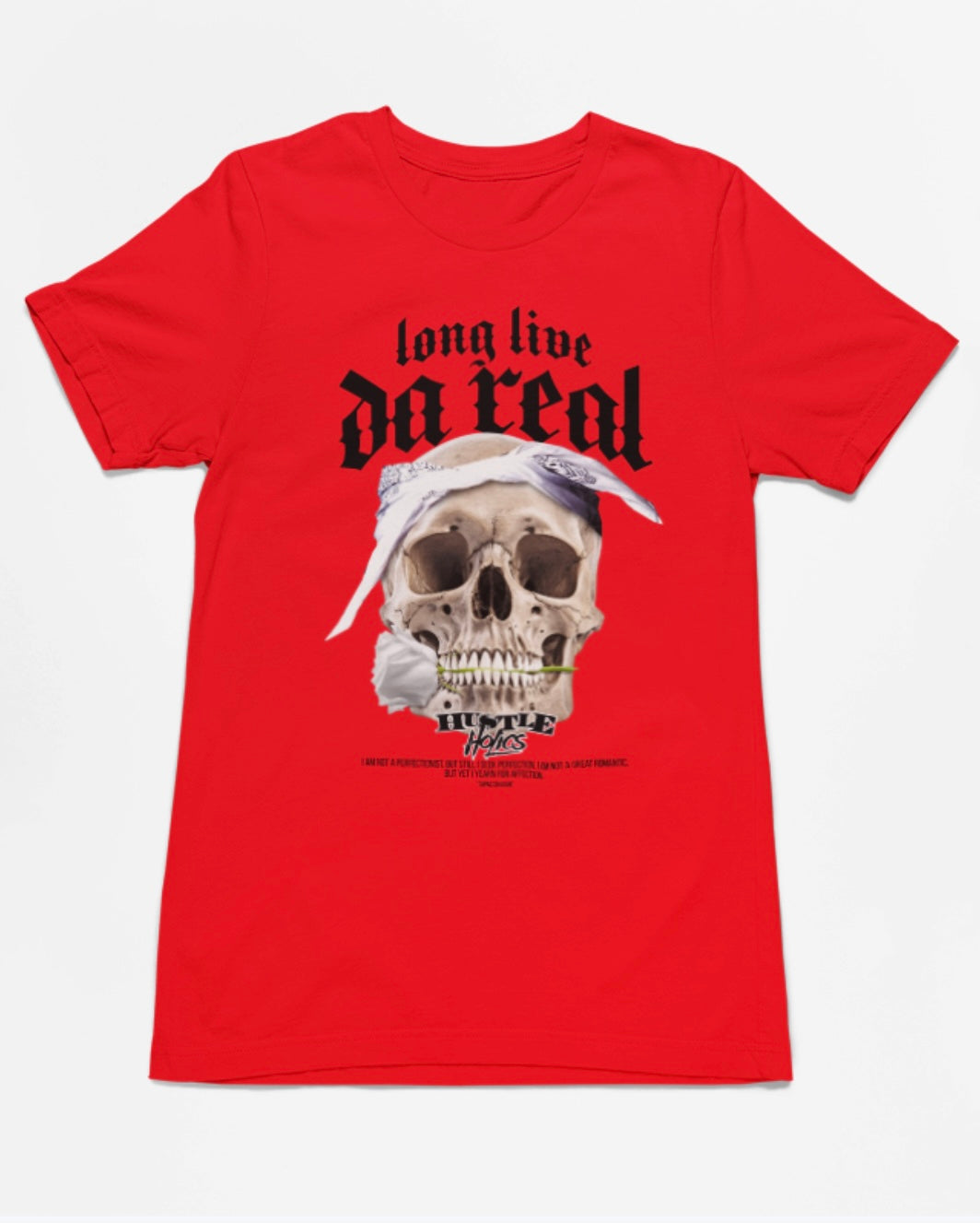 Hustleholics”Long Live Da Real” T-Shirt